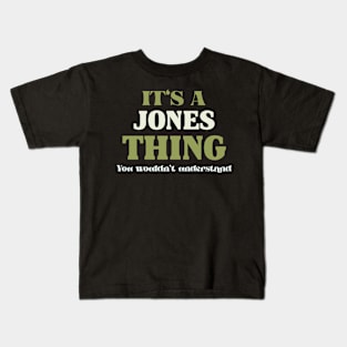 It's a Jones Thing You Wouldn't Understand Kids T-Shirt